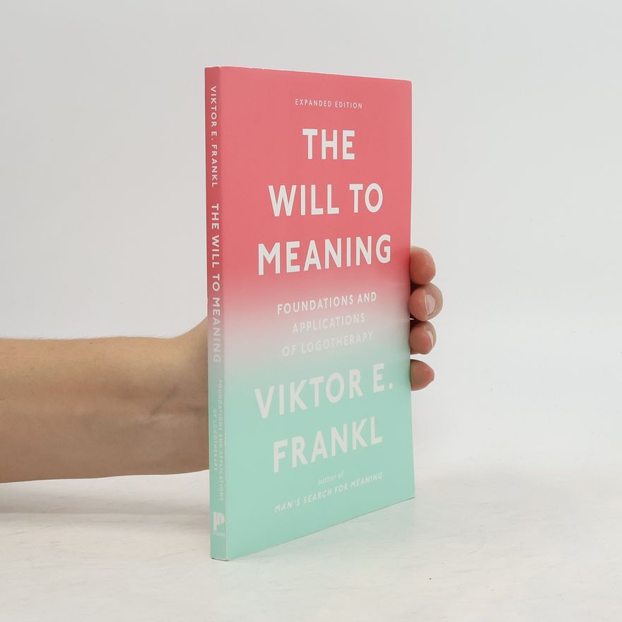 Viktor Frankl The Will to Meaning