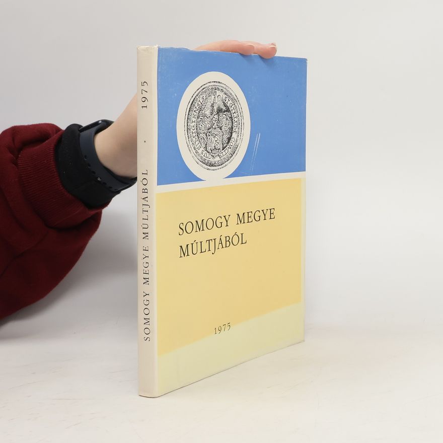 Various authors Somogy megye múltjából