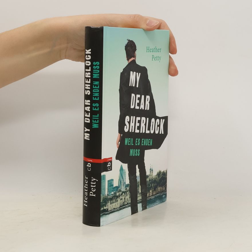 Heather Petty My dear Sherlock - weil es enden muss