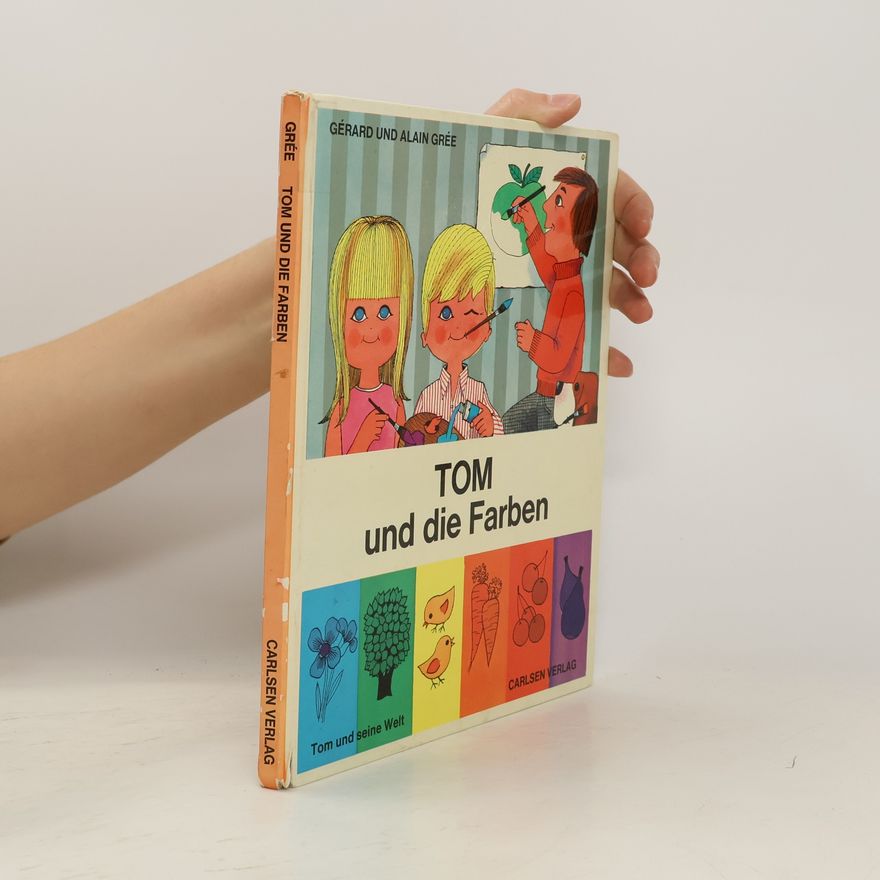 Alain Grée Tom und seine Welt: Tom und die Farben