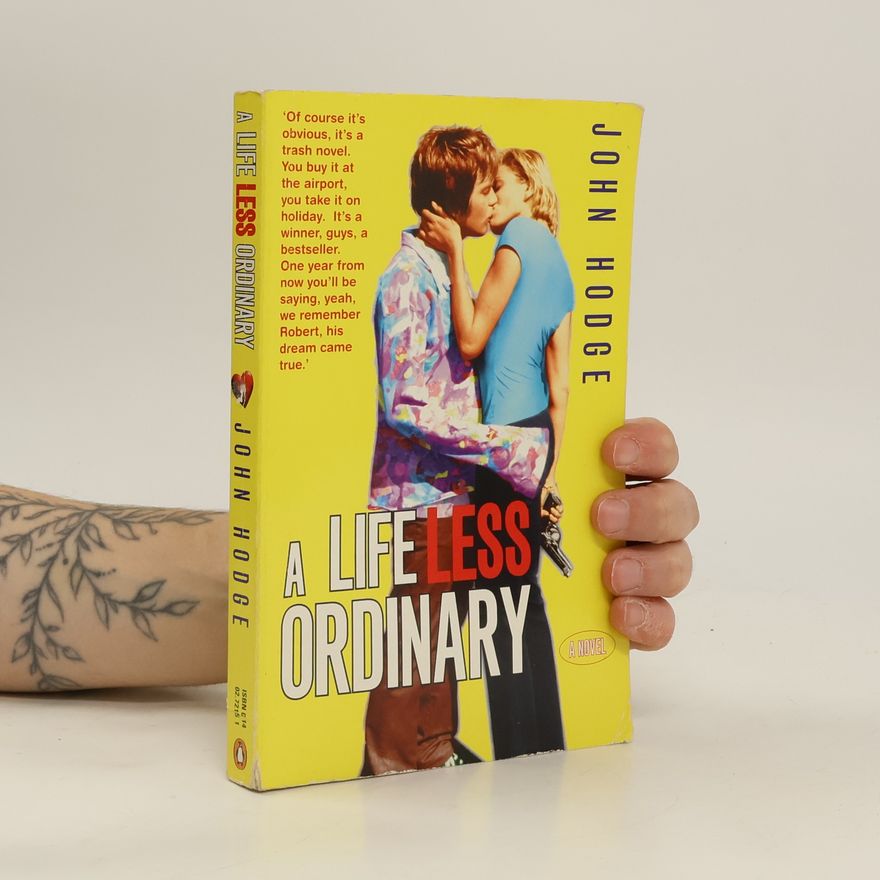 John Hodge A Life Less Ordinary