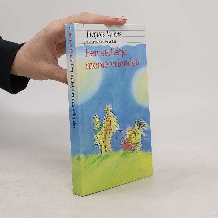 Jacques Vriens Een stelletje mooie vrienden Dutch Edition