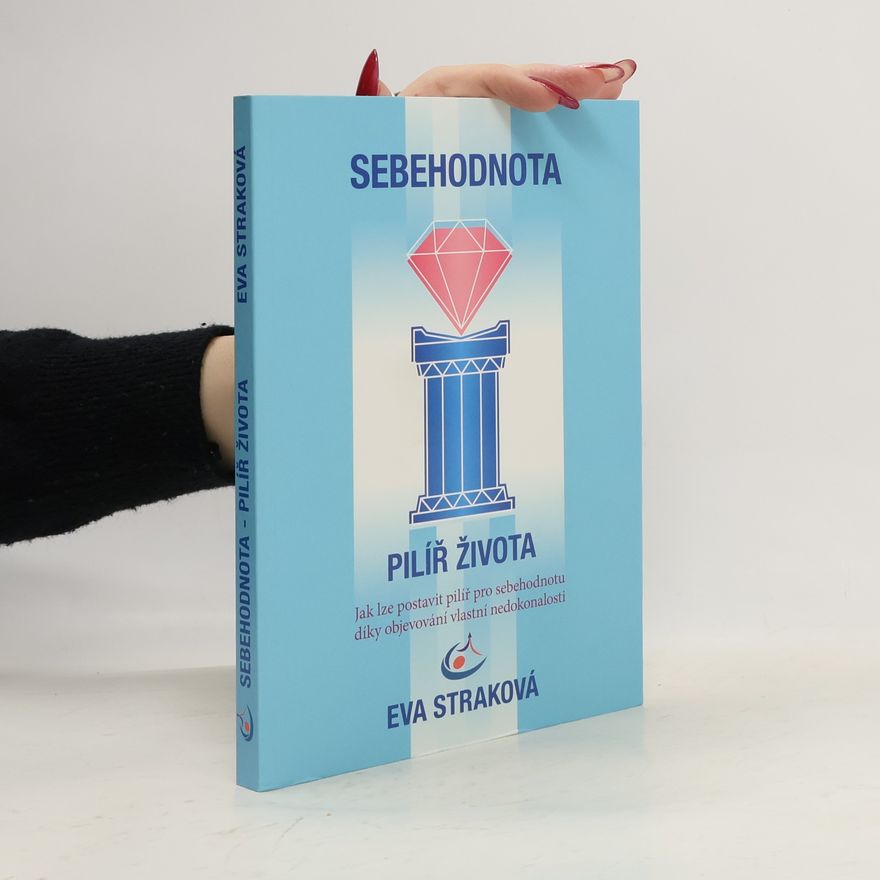 Eva Straková Sebehodnota. Pilíř života