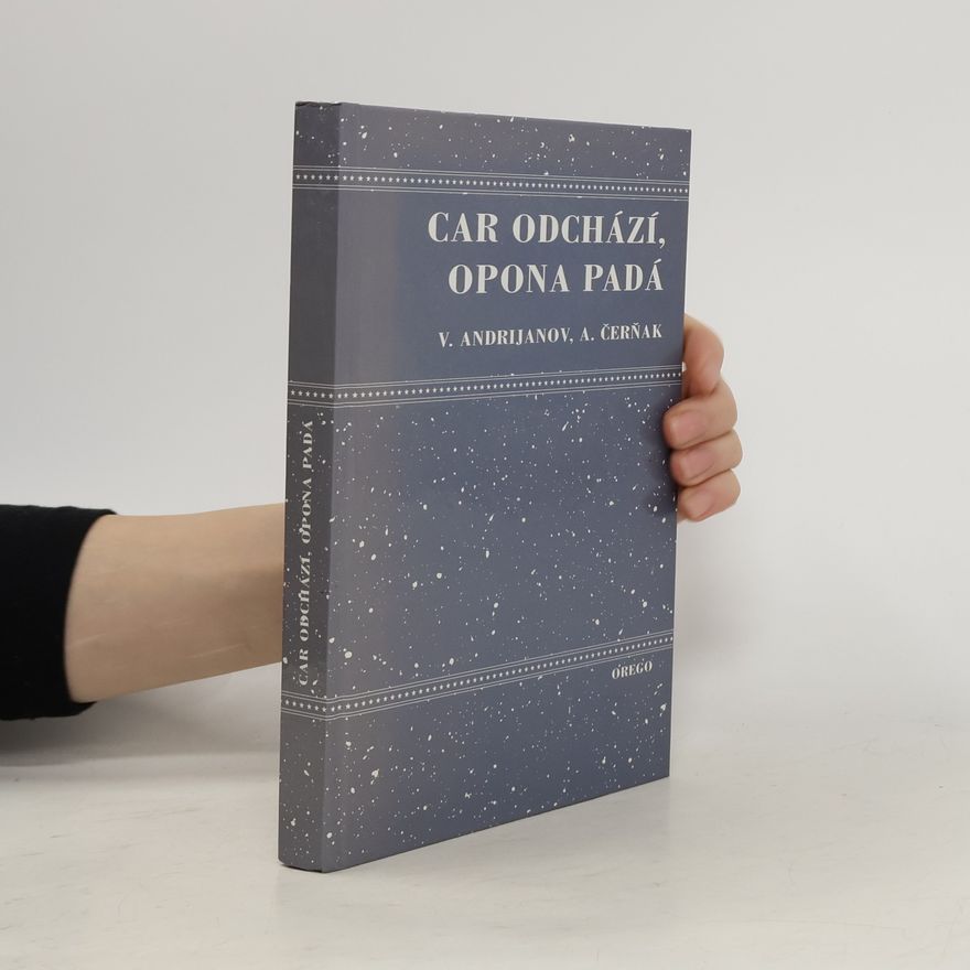 Alexandr Vikentěvič Čerňak Car odchází, opona padá
