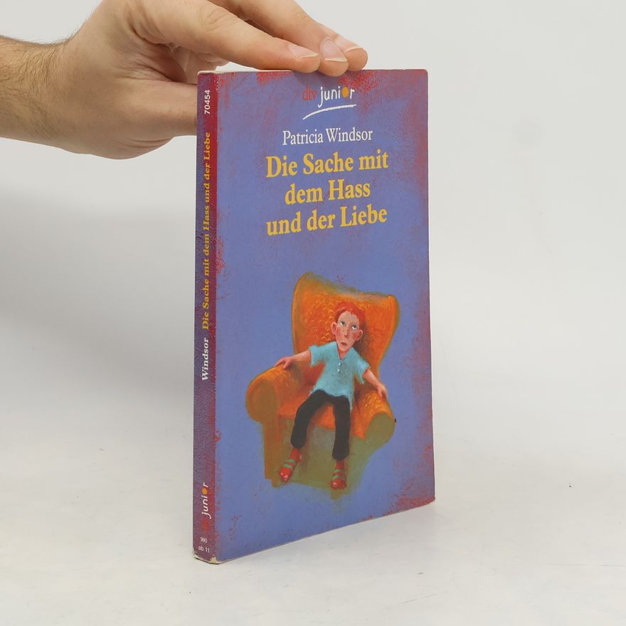 Patricia Windsor Die Sache mit dem Hass und der Liebe