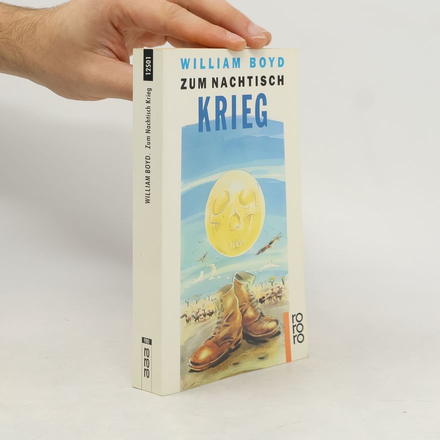William Boyd Zum Nachtisch Krieg