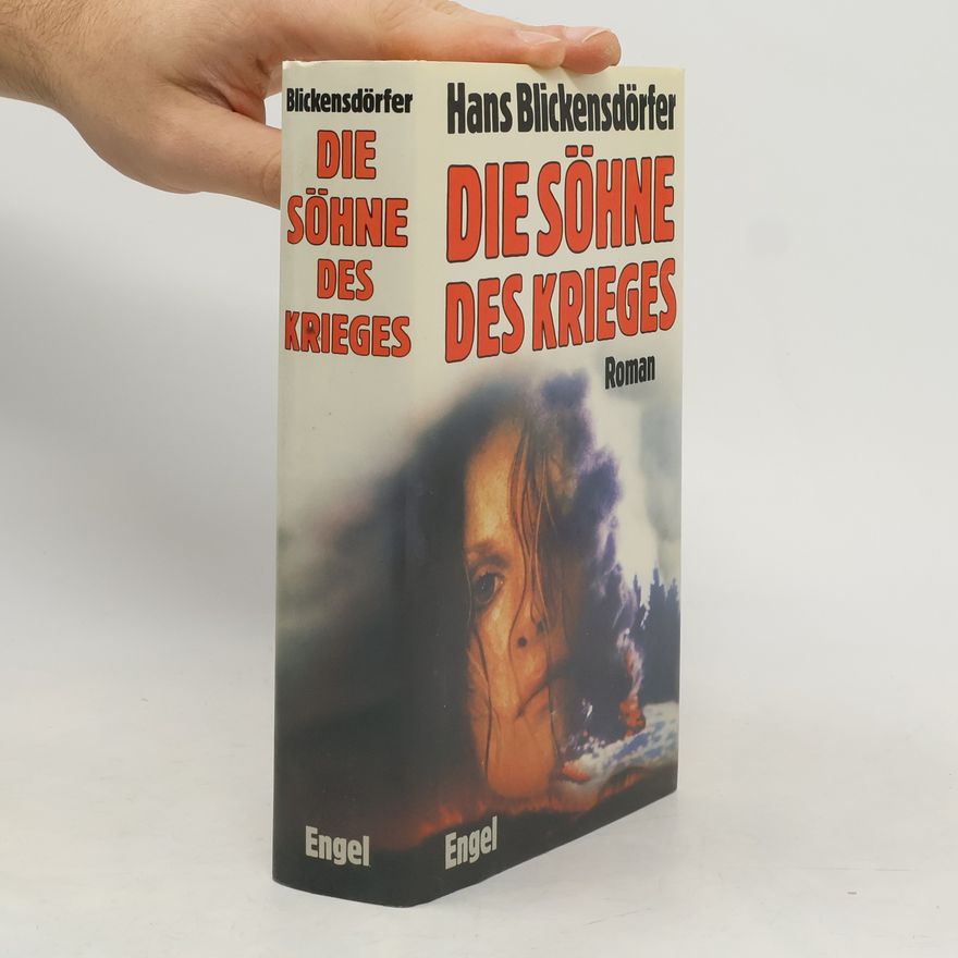 Hans Blickensdörfer Die Sohne des Krieges