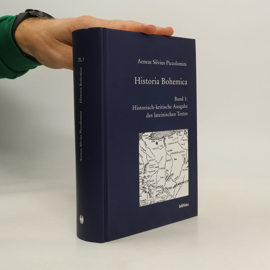 Enea Silvio Piccolomini Historia Bohemica: Historisch-kritische Ausgabe des lateinischen Textes