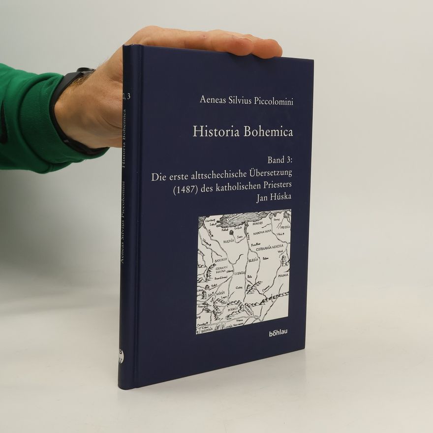 Jan Húska Historia Bohemica 3. Die erste alttschechische Übersetzung (1487) des katholischen Priesters Jan Húska