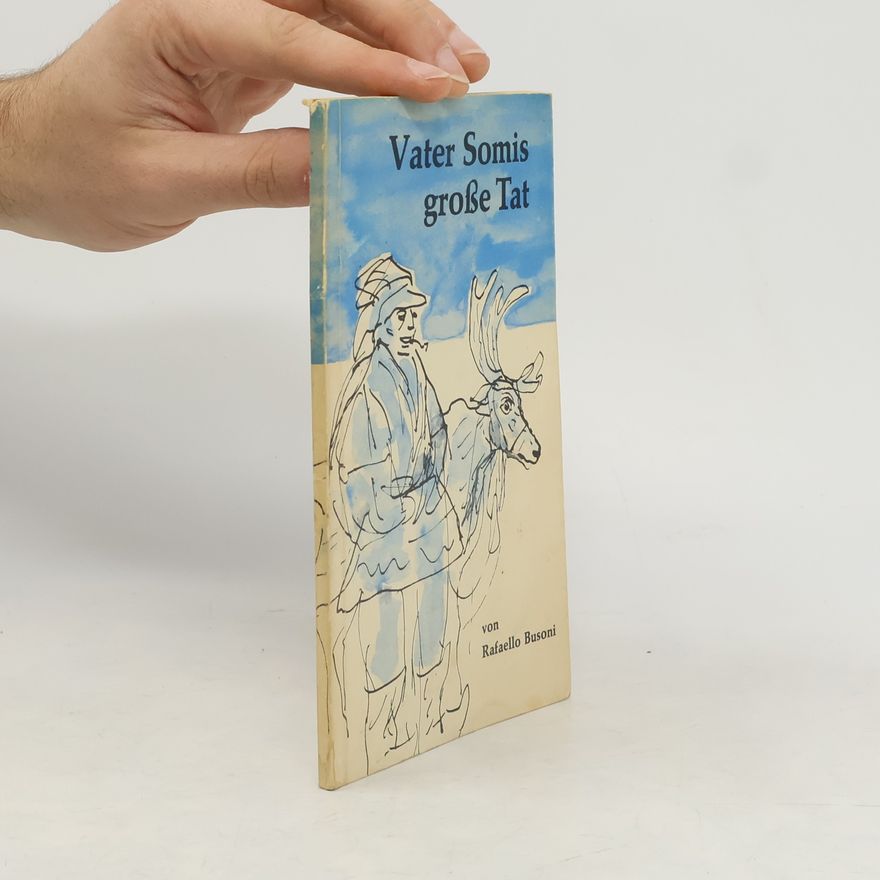 Rafaello Busoni Vater Somis grosse Tat