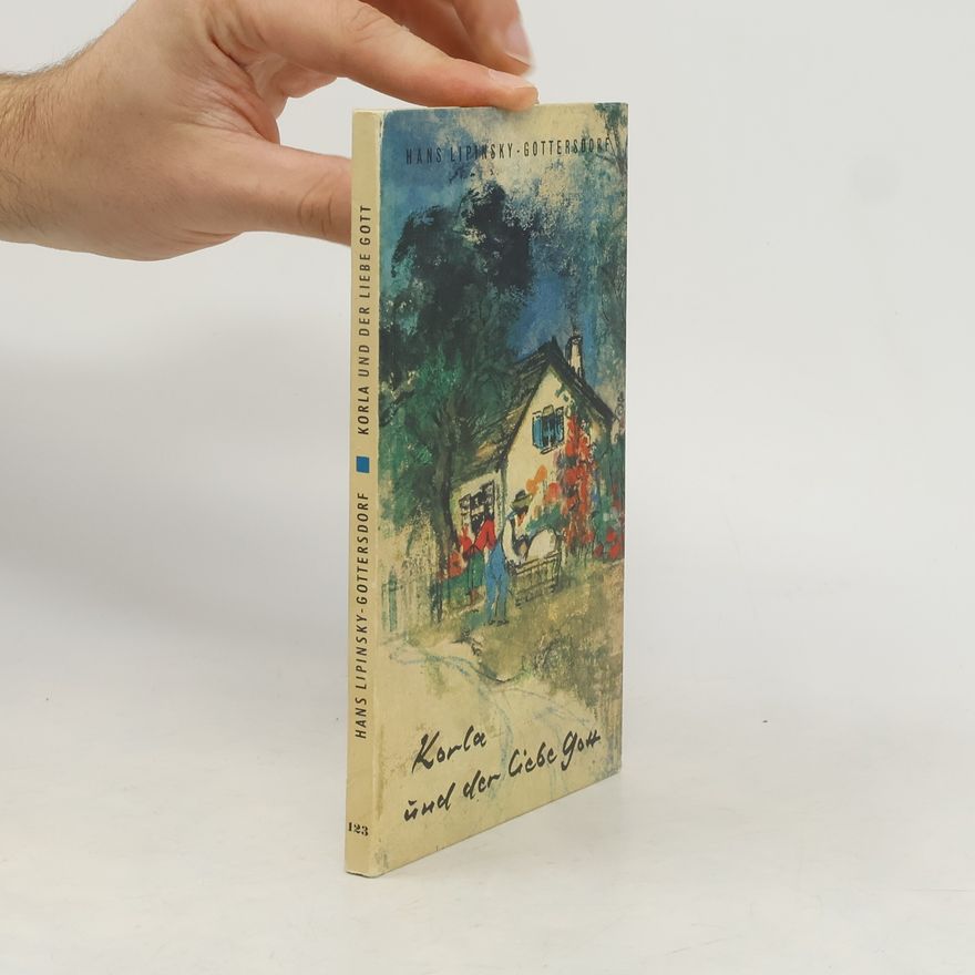 Hans Lipinsky-Gottersdorf Korla und der Liebe Gott