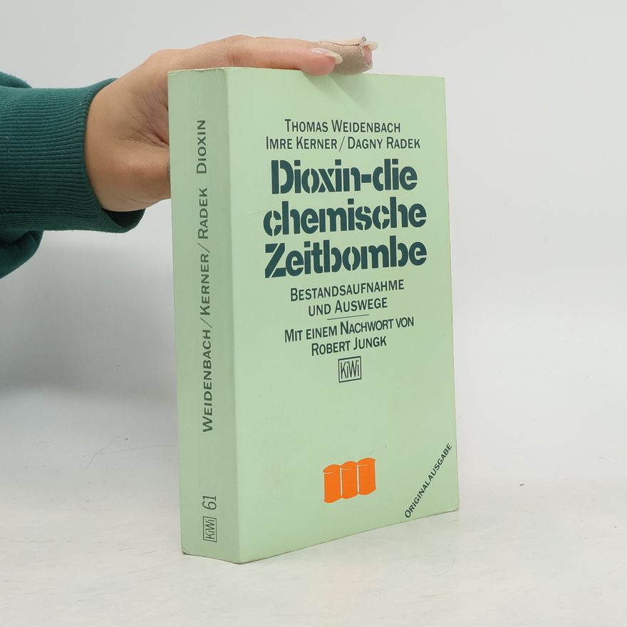 Thomas Weidenbach Dioxin - die chemische Zeitbombe