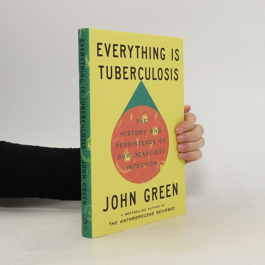 John Green Everything Is Tuberculosis