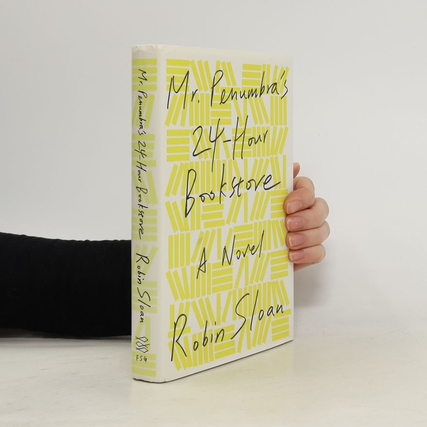 Robin Sloan Mr. Penumbra's 24-Hour Bookstore