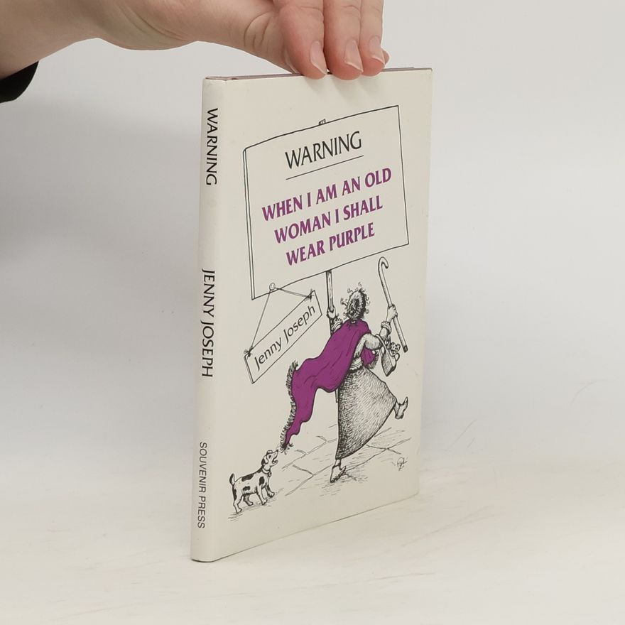 Jenny Joseph Warning: When I am an Old Lady I Shall Wear Purple