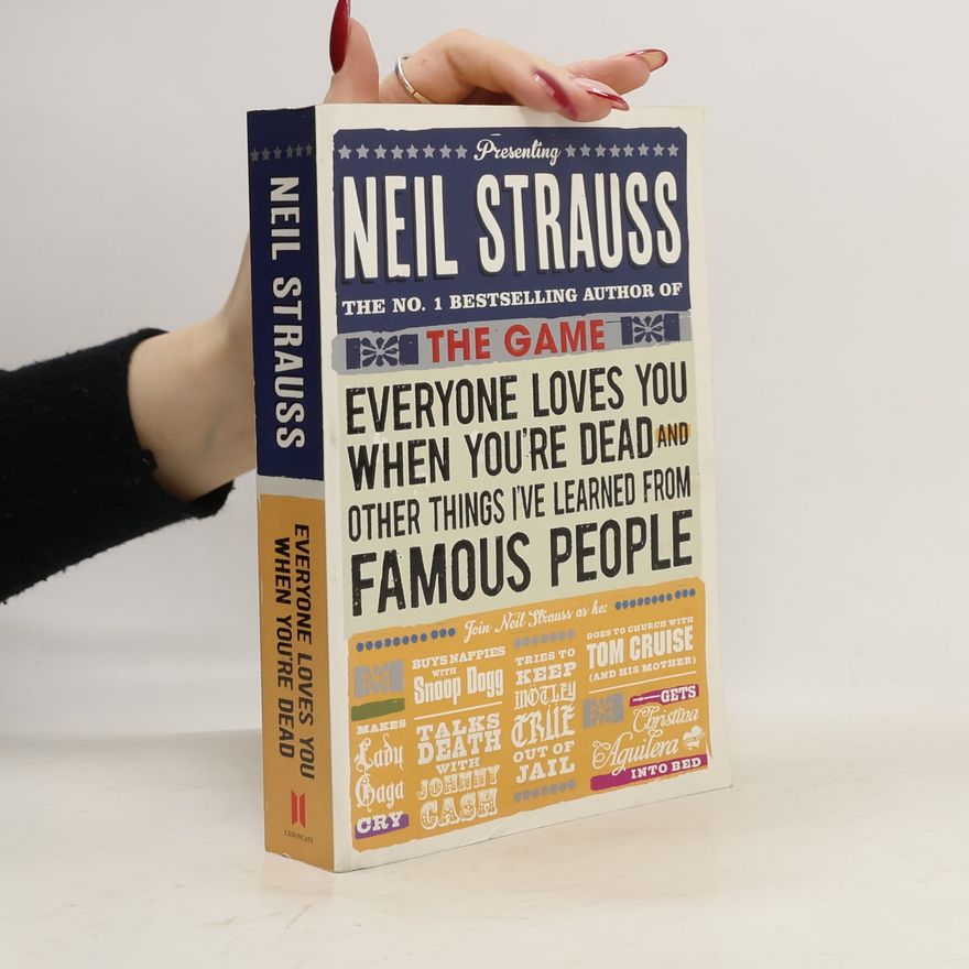 Neil Strauss Everyone loves you when you're dead