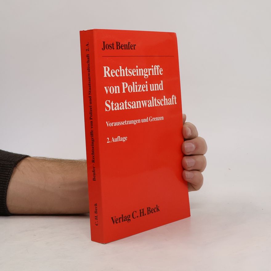 Jost Benfer Rechtseingriffe von Polizei und Staatsanwaltschaft