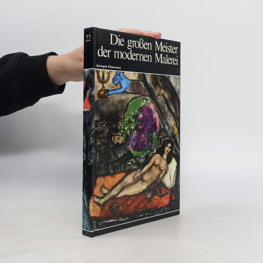Georges Charensol Die großen Meister der modernen Malerei