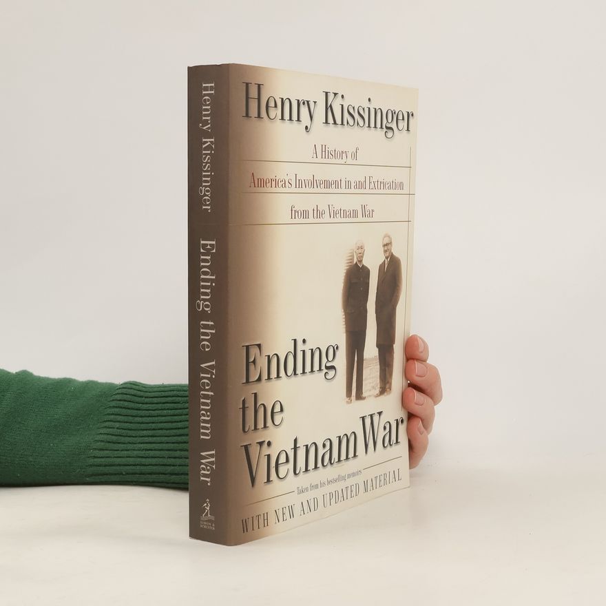 Henry Kissinger Ending the Vietnam War
