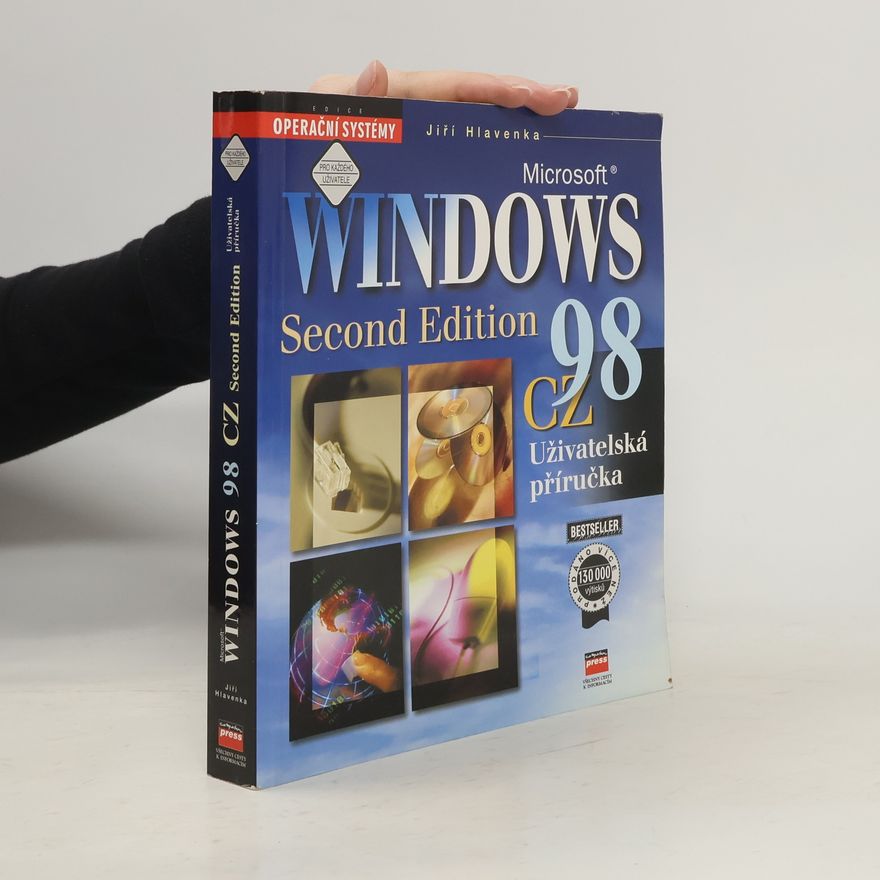 Jiří Hlavenka Microsoft Windows 98 CZ Second Edition : uživatelská příručka