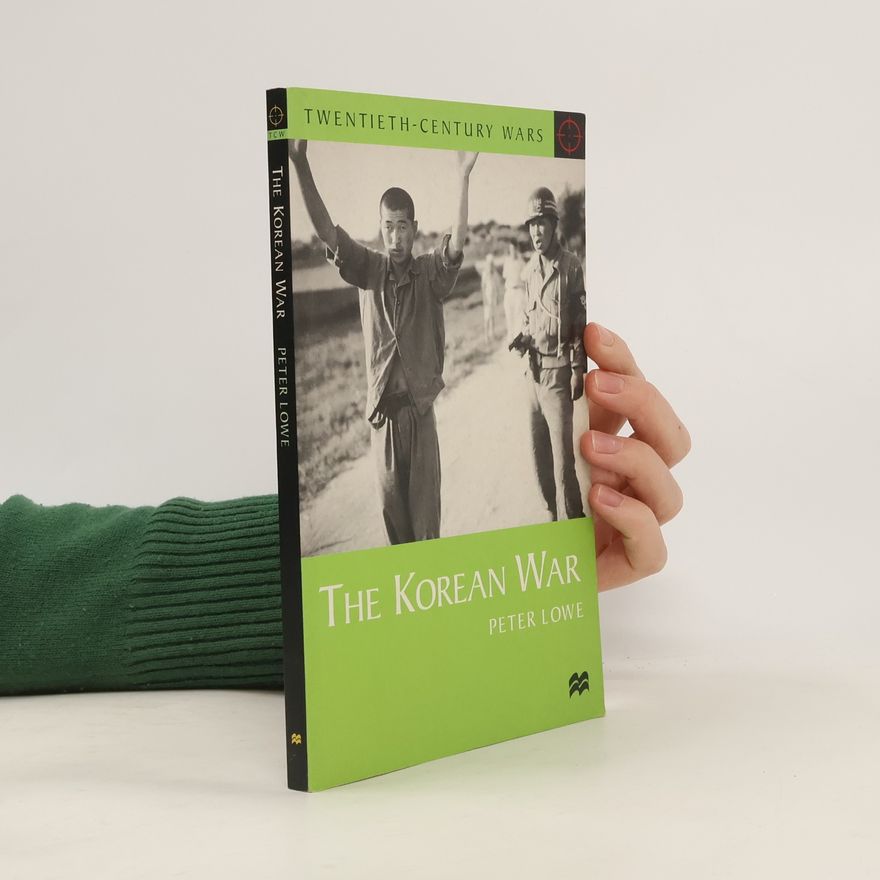 Peter Lowe Twentieth-Century Wars: The Korean War