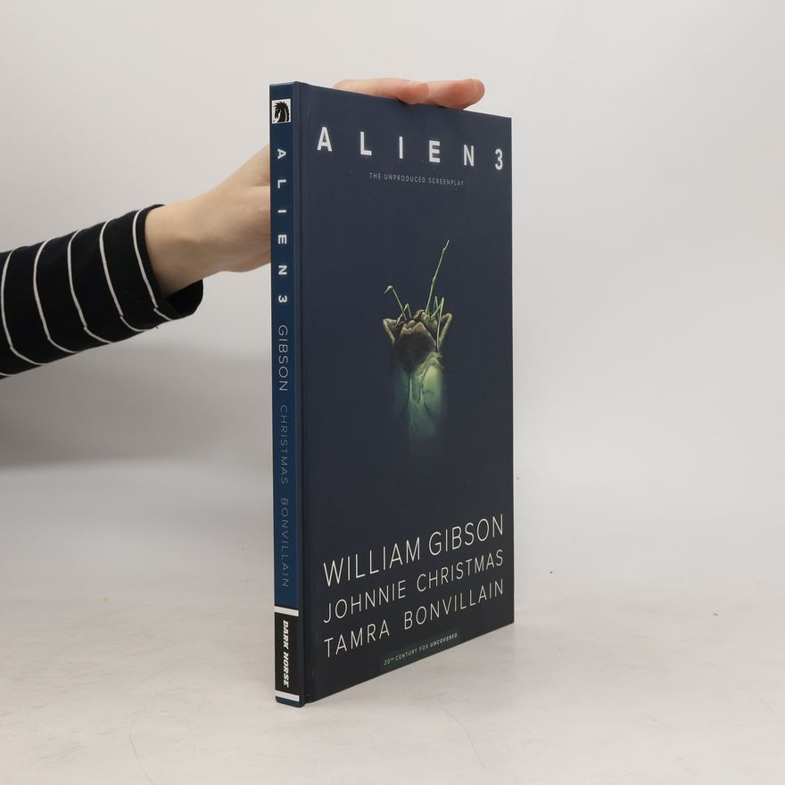 William Gibson Alien 3. The Unproduced Screenplay