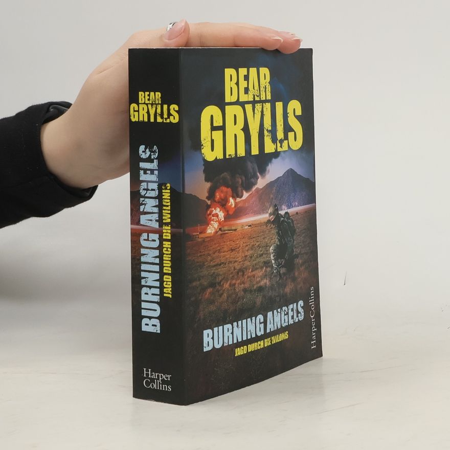 Bear Grylls Burning angels - Jagd durch die Wildnis