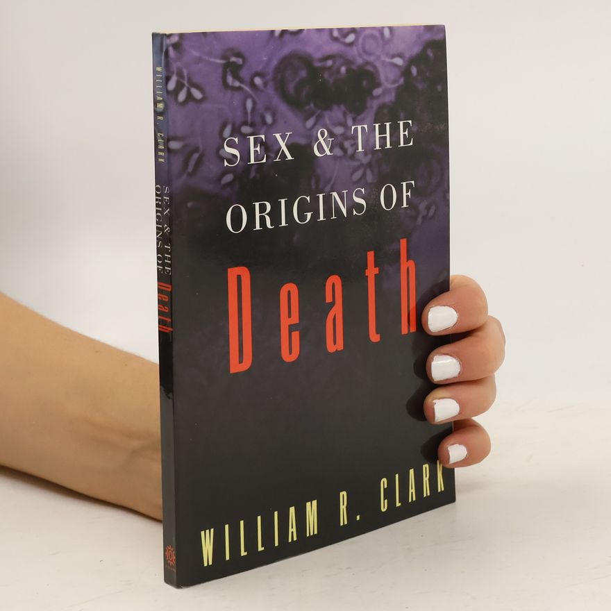 Ronald William Clark Sex and the Origins of Death