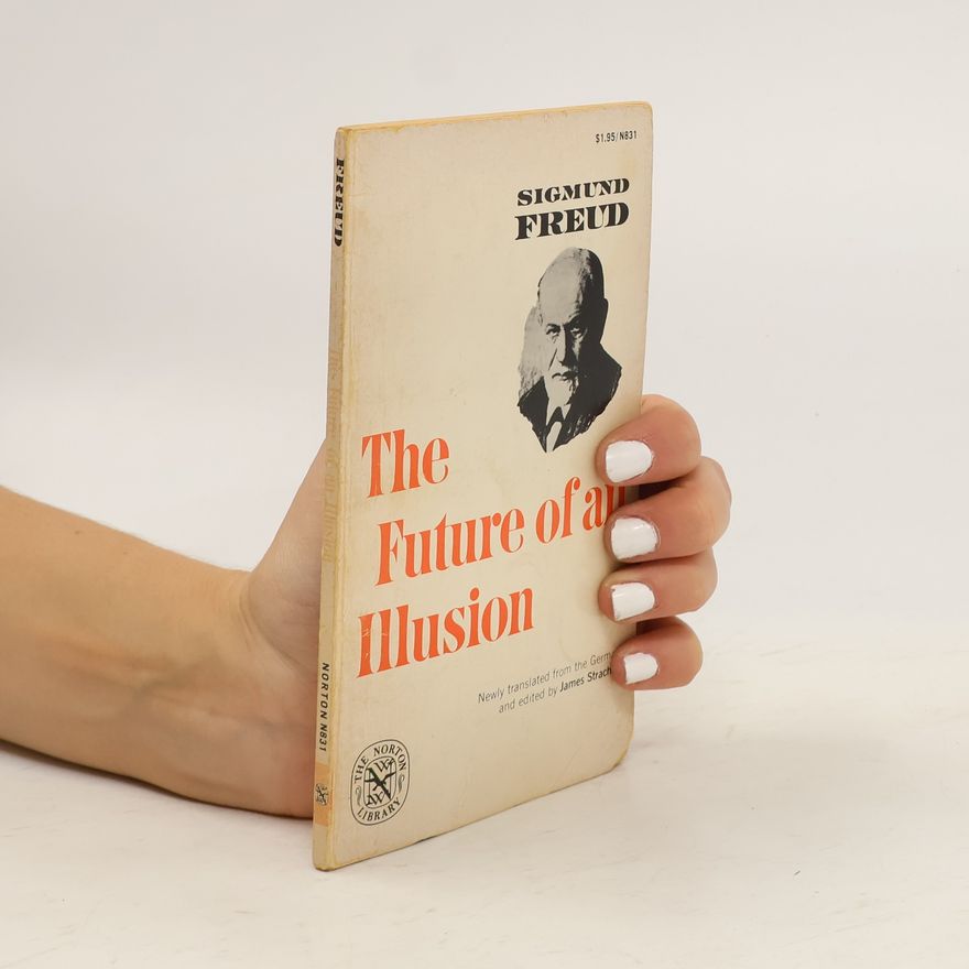 Sigmund Freud The Future of an Illusion