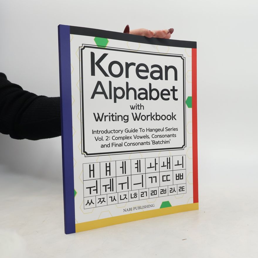 Dahye Go Introductory Guide to Hangeul Series - 2: Korean Alphabet With Writing Workbook