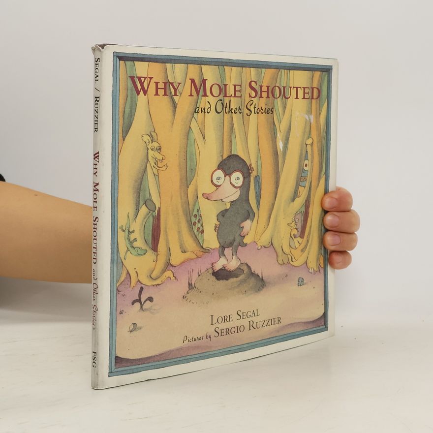 Lore Groszmann Segal Why Mole Shouted and Other Stories