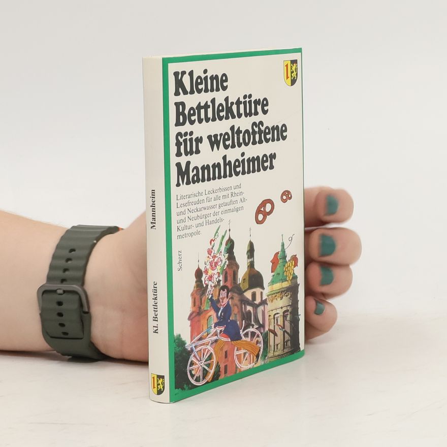 Katharina Steiner Kleine Bettlektüre für weltoffene Mannheimer