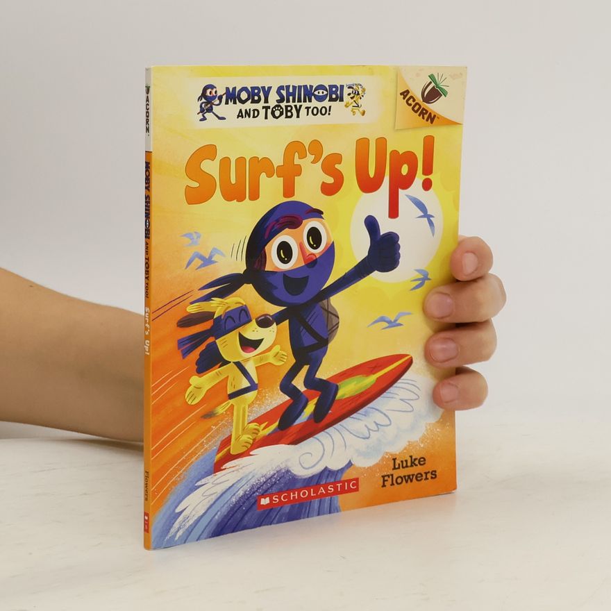 Luke Flowers Surf's Up!: An Acorn Book (Moby Shinobi and Toby, Too! #1)