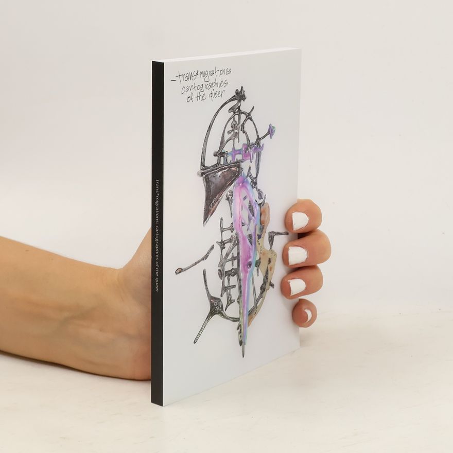 Vít Bohal Trans*migrations: Cartographies of the Queer