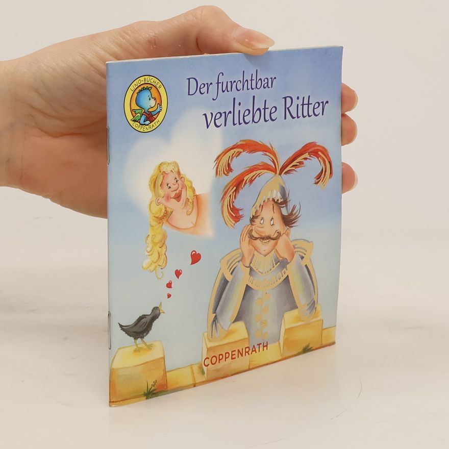 Hans-Georg Schmitten Der furchtbar verliebte Ritter