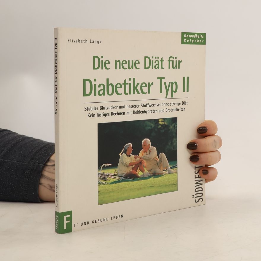 Maria-Elisabeth Lange Die neue Diät für Diabetiker Typ II
