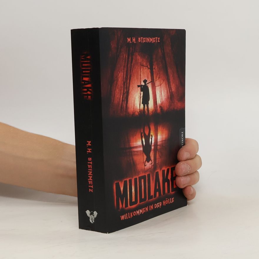 M. H. Steinmetz Mudlake - Willkommen in der Hölle