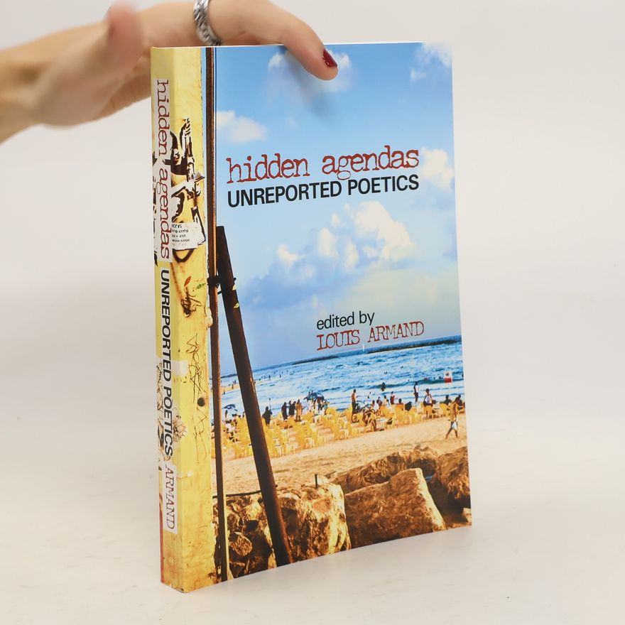 Louis Armand Hidden Agendas (Unreported Poetics)