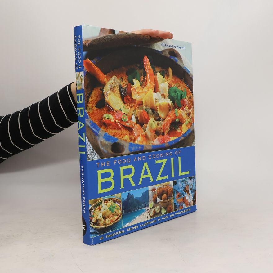 Fernando Farah The Food and Cooking of Brazil