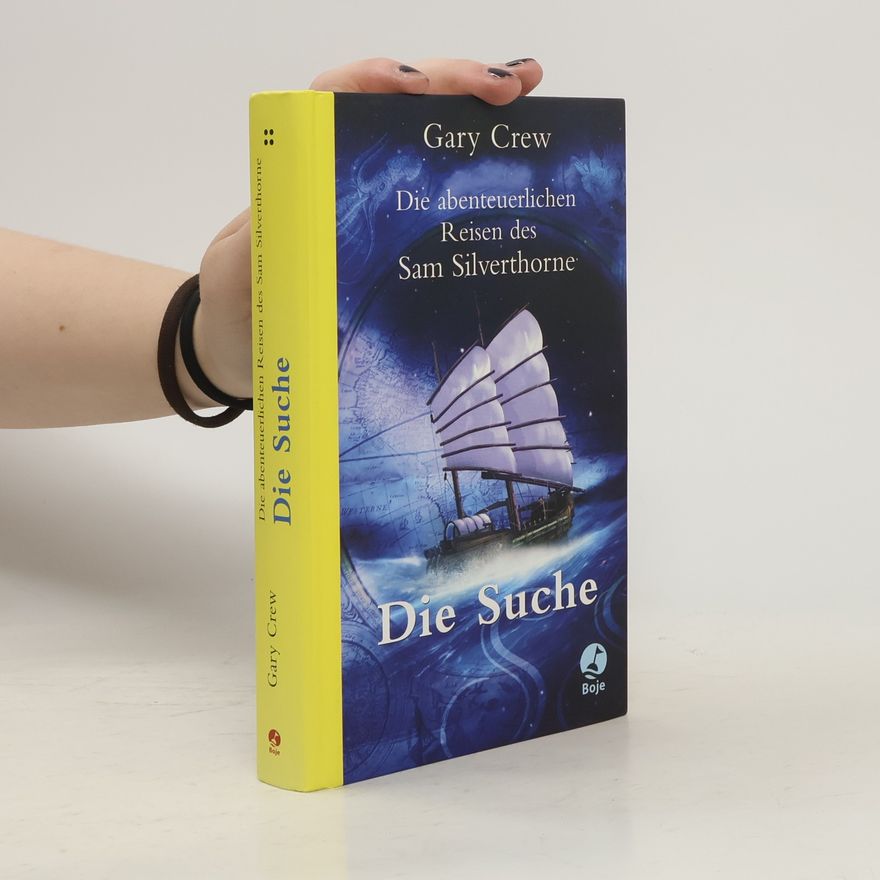 Gary Crew Die abenteuerlichen Reisen des Sam Silverthorne - Die Suche