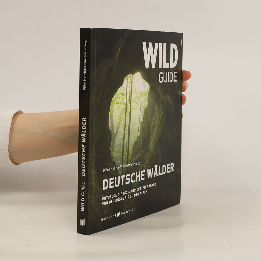 Björn Nehrhoff von Holderberg Wild Guide Deutsche Wälder
