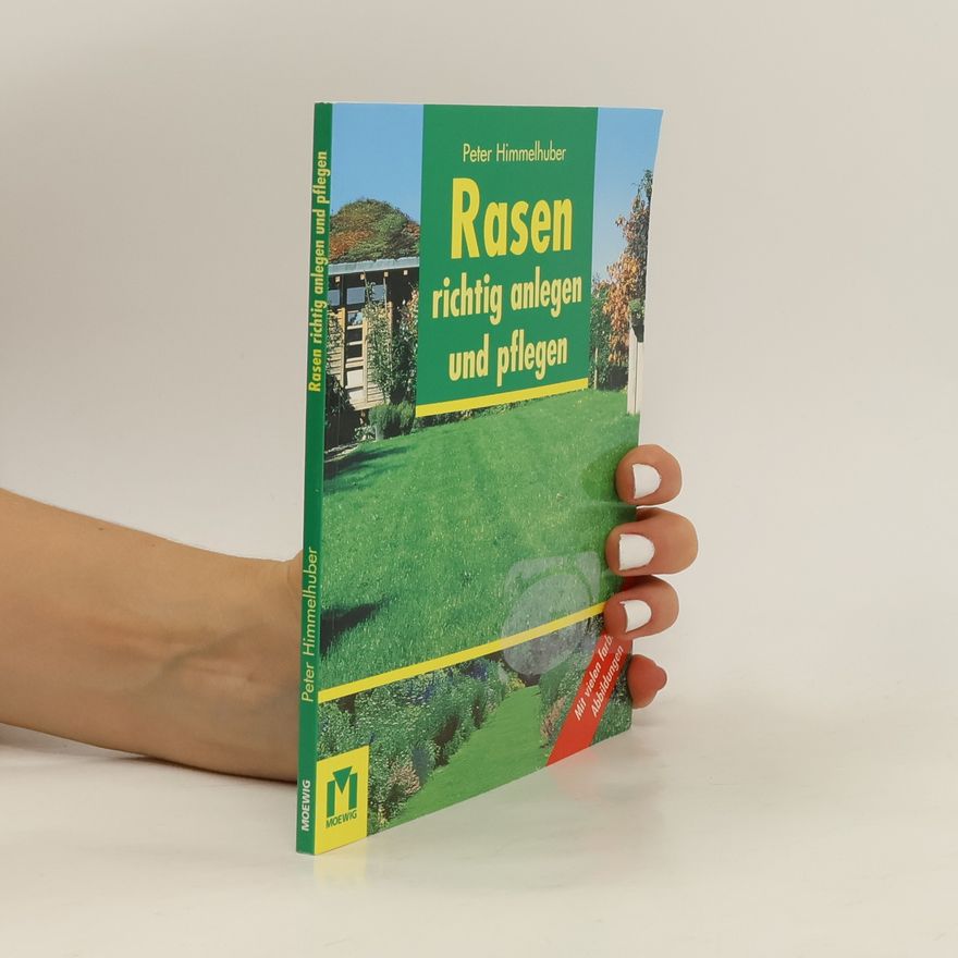 Peter Himmelhuber Rasen richtig anlegen und pflegen