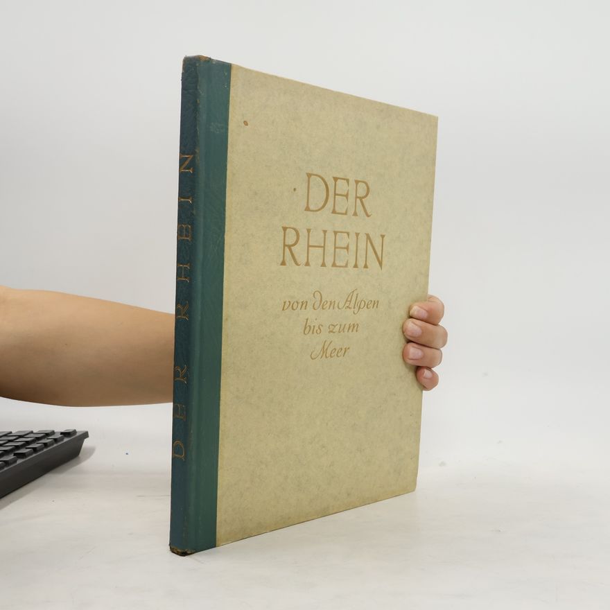 Theodor Müller-Alfred Der Rhein von den Alpen bis zum Meer