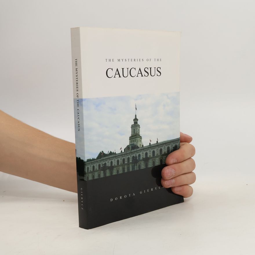 Dorota Gierycz The Mysteries of the Caucasus
