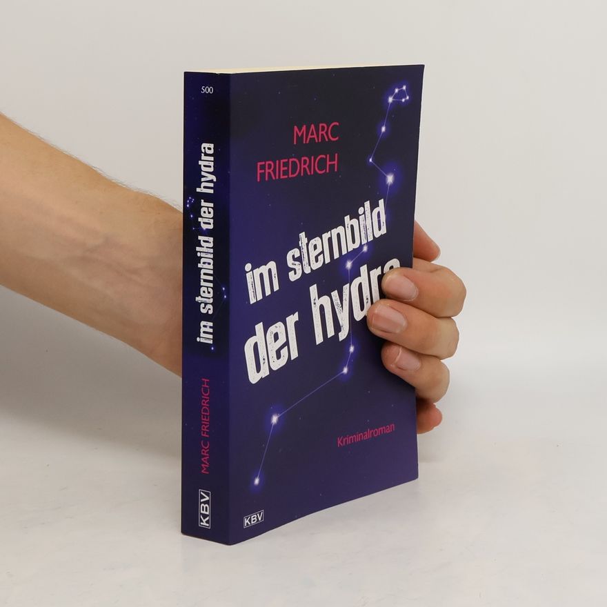 Marc Friedrich Im Sternbild der Hydra