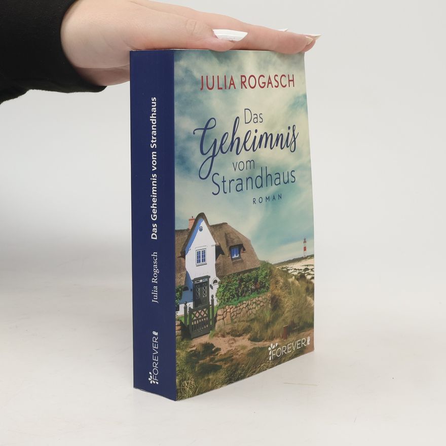 Julia Rogasch Das Geheimnis vom Strandhaus