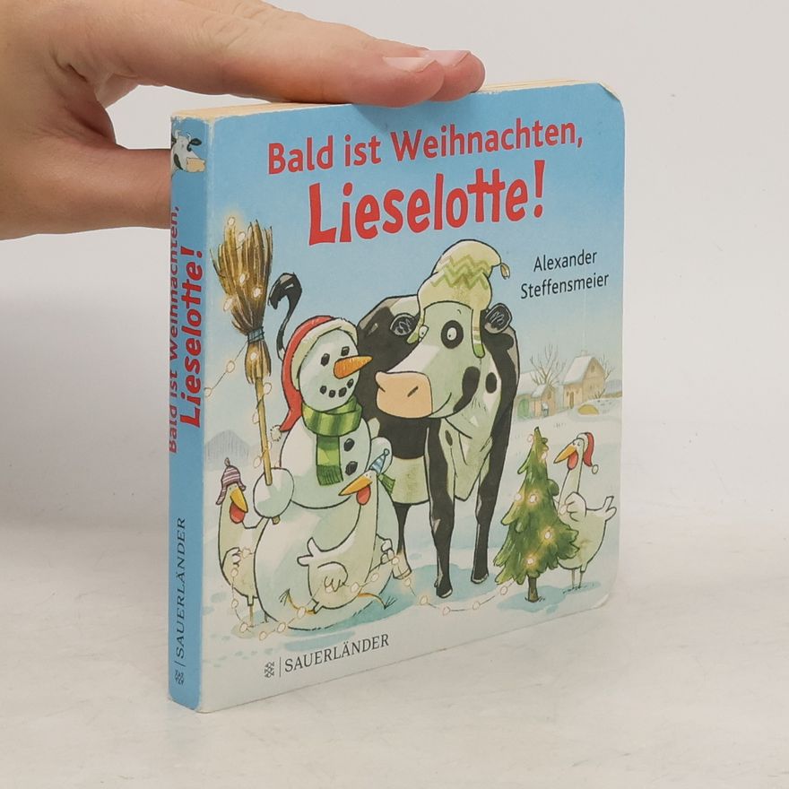Alexander Steffensmeier Bald ist Weihnachten, Lieselotte!