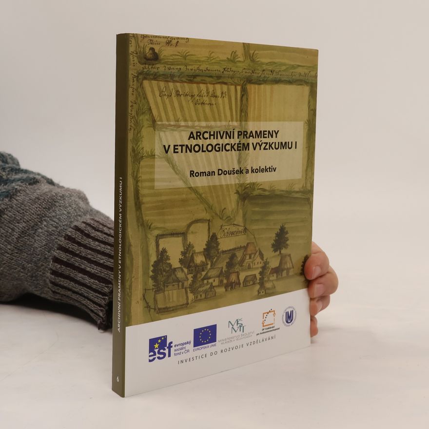 Roman Doušek Archivní prameny v etnologickém výzkumu I