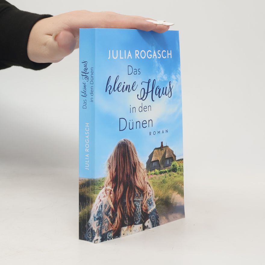 Julia Rogasch Das kleine Haus in den Dünen