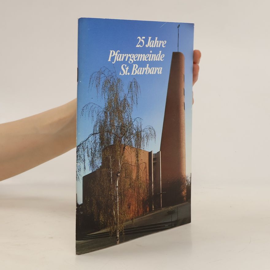 Collectif d'auteurs 25 Jahre Pfarrgemeinde St. Barbara